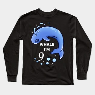 Whale I'm 9 Years Old Birthday Long Sleeve T-Shirt